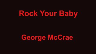 Rock Your Baby  George McCrae  with lyrics [upl. by Uyr]