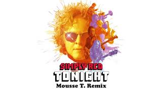 Simply Red  Tonight Mousse T Remix Official Audio [upl. by Ahteres]