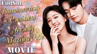 Full Version丨 Domineering President Secretly Married Me💓Marry First Love Later💖Movie zhaolusi [upl. by Buchanan]