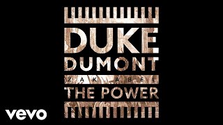 Duke Dumont  The Power Audio ft Zak Abel [upl. by Klinger]