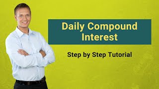 Daily Compound Interest Formula  Step by Step Calculation with Examples [upl. by Akehsar475]