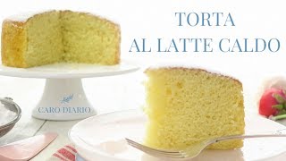 Sofficissima e paradisiaca TORTA AL LATTE CALDO  Il Ricettario 47 [upl. by Lucilia58]