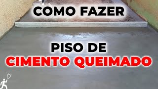 COMO FAZER PISO DE CIMENTO QUEIMADO RAIZ TRADICIONAL [upl. by Rabjohn]