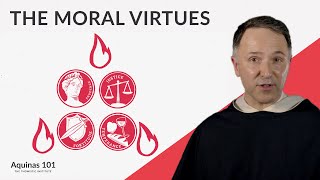 The Moral Virtues Aquinas 101 [upl. by Esor]