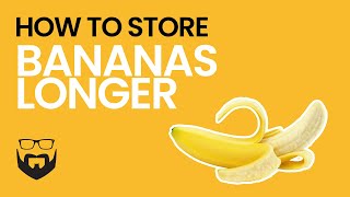 How to Store Bananas Longer [upl. by Blood]