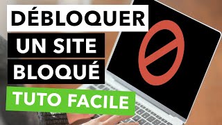 DÉBLOQUER UN SITE BLOQUÉ 🔓  Tutoriel Simple et Rapide ✅ [upl. by Nilo]