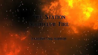 The Station Nightclub Fire  A Short Documentary  Fascinating Horror [upl. by Lucretia]