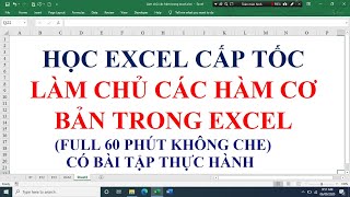 Học excel cấp tốc Làm chủ các hàm cơ bản trong trong Excel full 60p [upl. by Alpers]