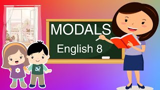 ENGLISH 8  MODALS  WHAT ARE MODAL VERBS [upl. by Clerc]