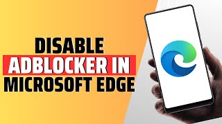 How To Disable AdBlocker In Microsoft Edge [upl. by Ydnam752]