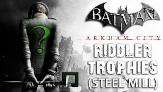 Batman Arkham City  Steel Mill Riddler Trophies [upl. by Hermina]