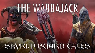 Wabbajack  Skyrim Guard Tales [upl. by Marris]