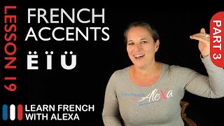 French accents  part 3 French Essentials Lesson 19 [upl. by Greene86]