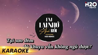 Karaoke Em Lại Nhớ Anh Rồi H2O Remix  Tuệ Phương  Beat Chuẩn [upl. by Navada]