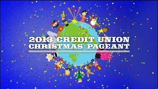 2013 Credit Union Christmas Pageant [upl. by Nwahsed529]