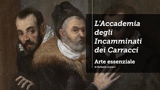 LAccademia degli Incamminati e i Carracci [upl. by Fugazy]