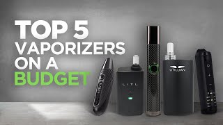 Top 5 Best Vaporizers On A Budget  Tools420 [upl. by Capps]