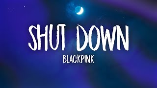 BLACKPINK  Shut Down Lyrics [upl. by Doone]