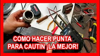 Como hacer puntas para cautin  PUNTAS CASERAS LAS MEJORES [upl. by Herrera142]