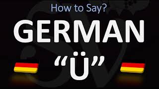 How to Pronounce Ü  The German Umlaut Ü [upl. by Eelreveb827]