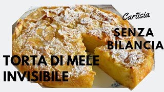 Torta di Mele Invisibili Senza Bilancia e senza burro [upl. by Nitfa]