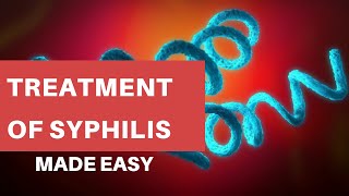 Treatment of Syphilis Made Easy  STD  Early Syphilis  Neurosyphilis  Treatment Strategy [upl. by Elyrehc]