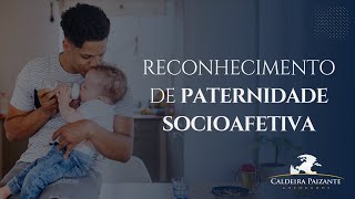 Reconhecimento de Paternidade Socioafetiva [upl. by Bledsoe]