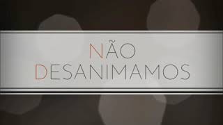 NÃO DESANIMADOS  DISCIPULOS COM LETRA [upl. by Yeta]