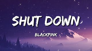 BLACKPINK  Shut Down Lyrics [upl. by Refotsirc]