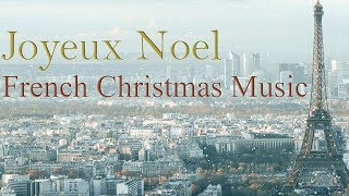 Joyeux Noel French Christmas Music [upl. by Ariem]