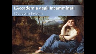 LAccademia degli Incamminati  Annibale Carracci [upl. by Cornelia]