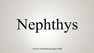 How To Say Nephthys [upl. by Langdon]