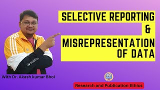 Selective Reporting amp Misrepresentation of Data  eSupport for Research  2022  Dr Akash Bhoi [upl. by Jannery]