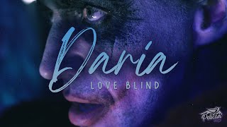 DARIA  LOVE BLIND Official Music Video [upl. by Leonteen]