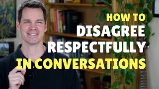 How to Disagree Respectfully [upl. by Margaretta]