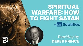 Spiritual Warfare How to Fight Satan  Derek Prince Spiritual Warfare [upl. by Dich]