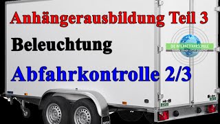 Anhängerausbildung  Abfahrtkontrolle Teil 23  Beleuchtung  Fahrstunde  Prüfungsfahrt [upl. by Grote310]