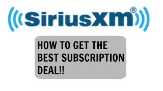 How To Get The Best Deal on Sirius XM Radio Subscription [upl. by Nostets]