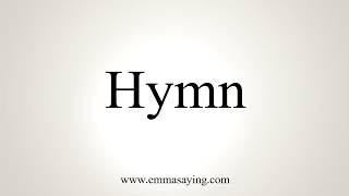 How To Pronounce Hymn [upl. by Hana]