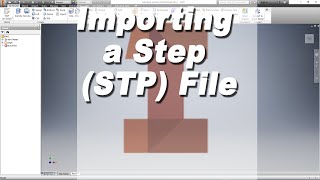 How to Import a STP File in Autodesk Inventor [upl. by Fanechka]