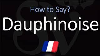 How to Pronounce Dauphinoise CORRECTLY [upl. by Apfelstadt]