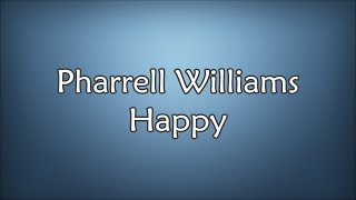 Pharrell Williams  Happy Lyrics [upl. by Petrick]