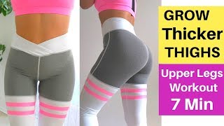 Grow Thicker Thighs 7 Min Workout  UPPER LEGS  Equipment Free [upl. by Lareneg]