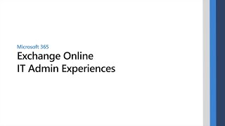 Exchange Online IT Admin Experiences [upl. by Aeki842]