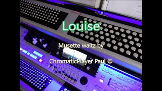 Louise  Accordeon musette Keyboard chromatic [upl. by Glennie]