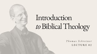 Introduction to Biblical Theology  Dr Thomas Schreiner  Lecture 02 [upl. by Beaston923]