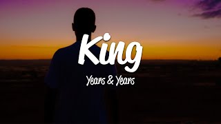 Years amp Years  King Lyrics [upl. by Wiles]