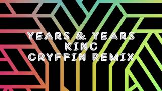 Years amp Years  King Gryffin Remix [upl. by Aisul442]