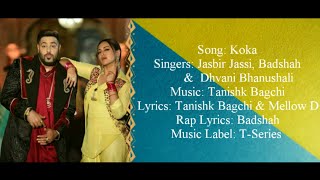 KOKA Full Song With Lyrics  Badshah Dhvani Bhanushali amp Jasbir Jassi  Tanishk Bagchi amp Mellow D [upl. by Mencher]