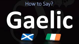 How to Pronounce Gaelic CORRECTLY  Irish VS Scottish [upl. by Apostles]